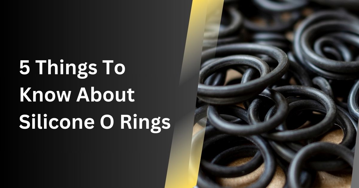 5 Things To Know About Silicone O Rings NF Silicone Rubber