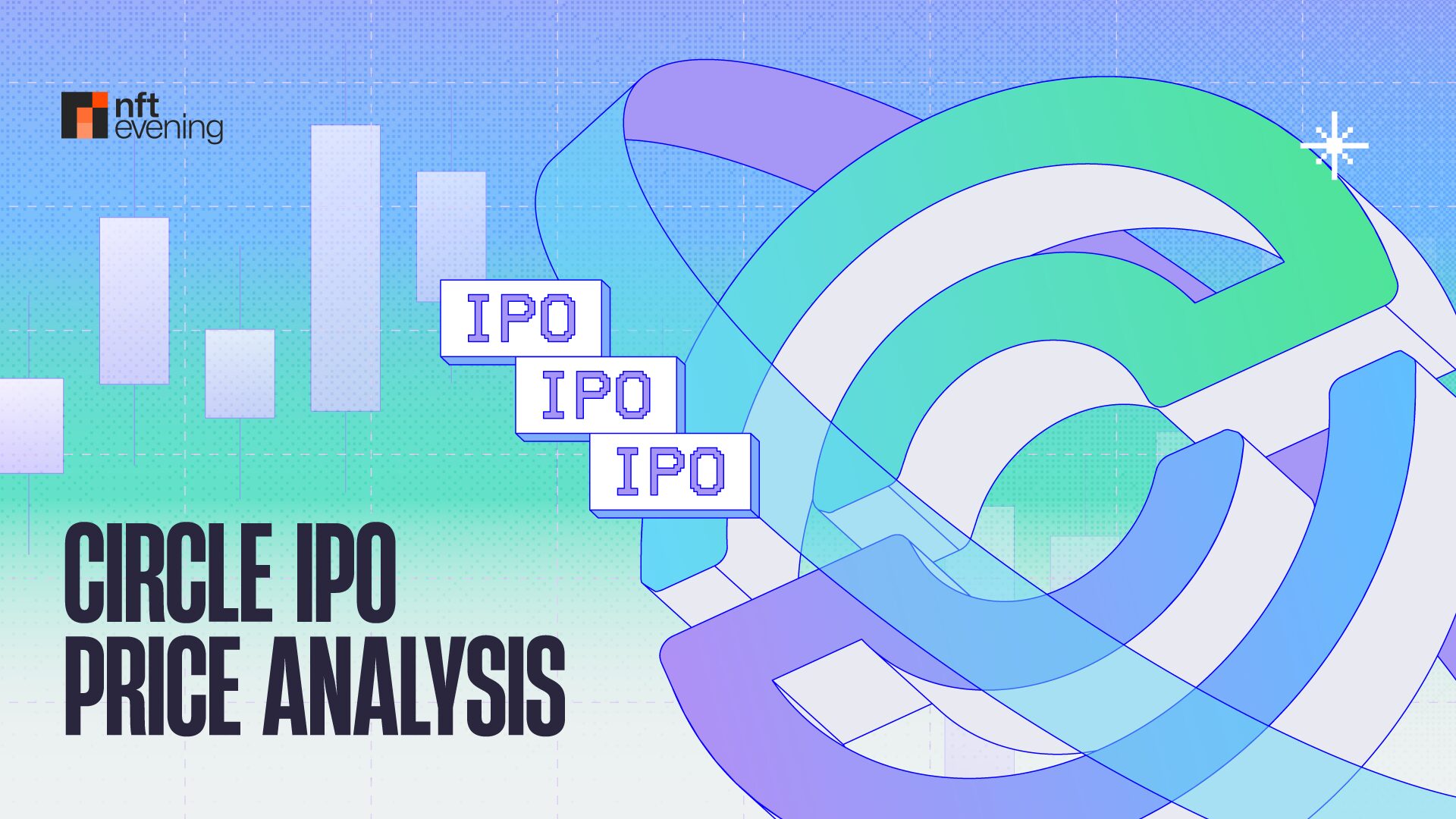 Circle IPO Price & Valuation and Investors Implications