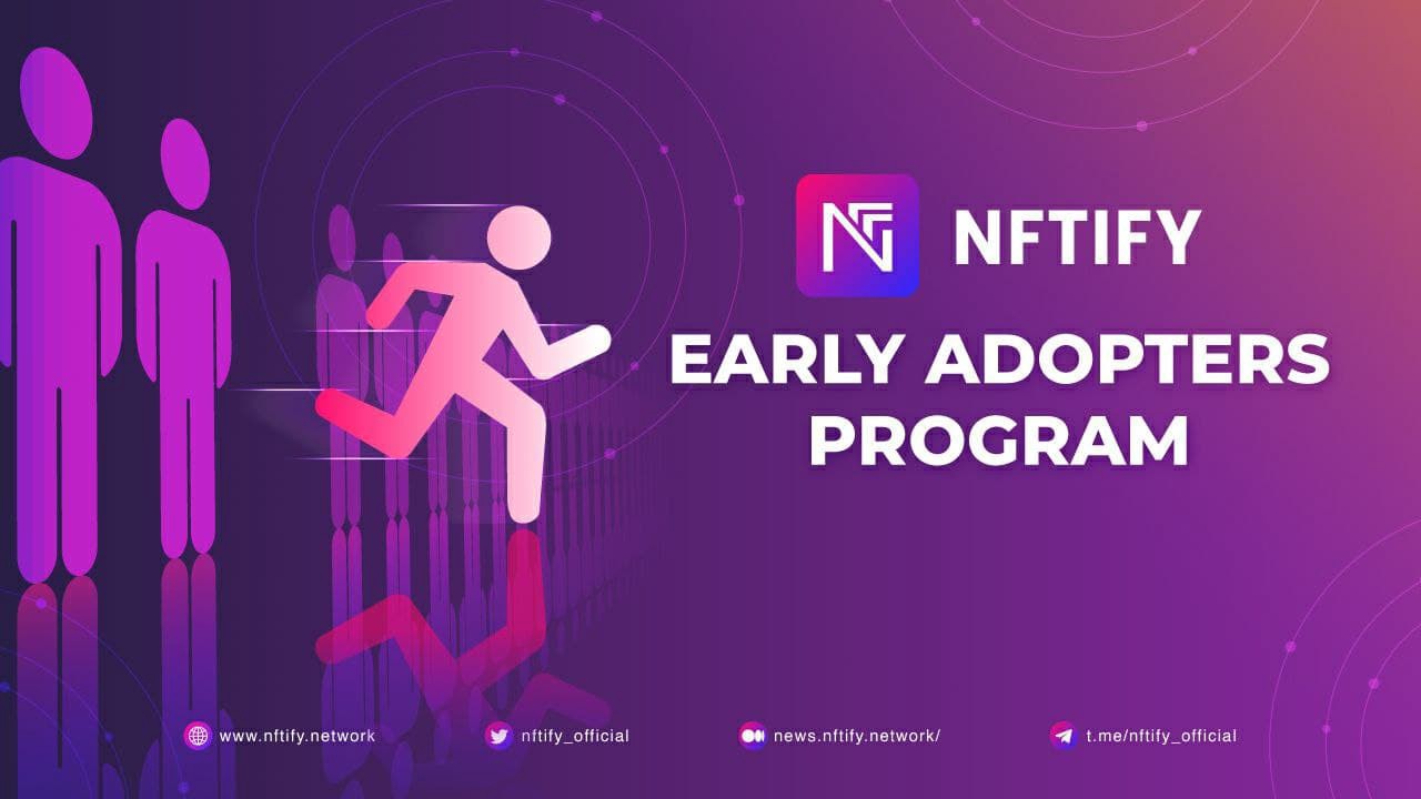 NFTify Early Adopters Program Use All Features for Free NFTify