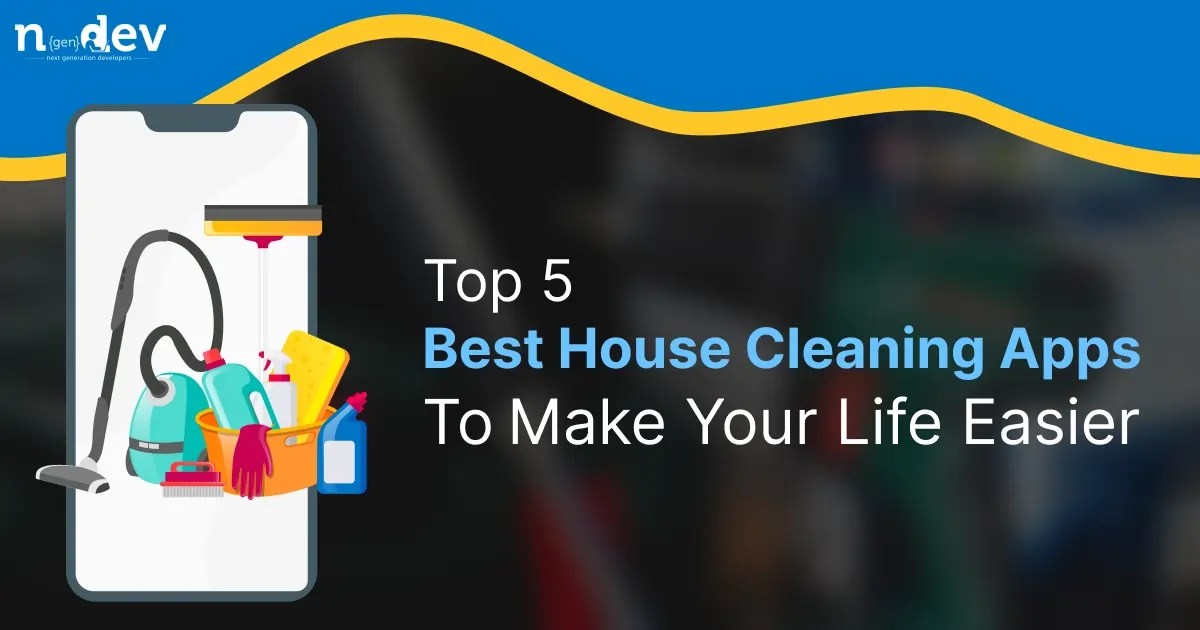 The 5 Best House Cleaning Apps To Make Your Life Easier Custom 