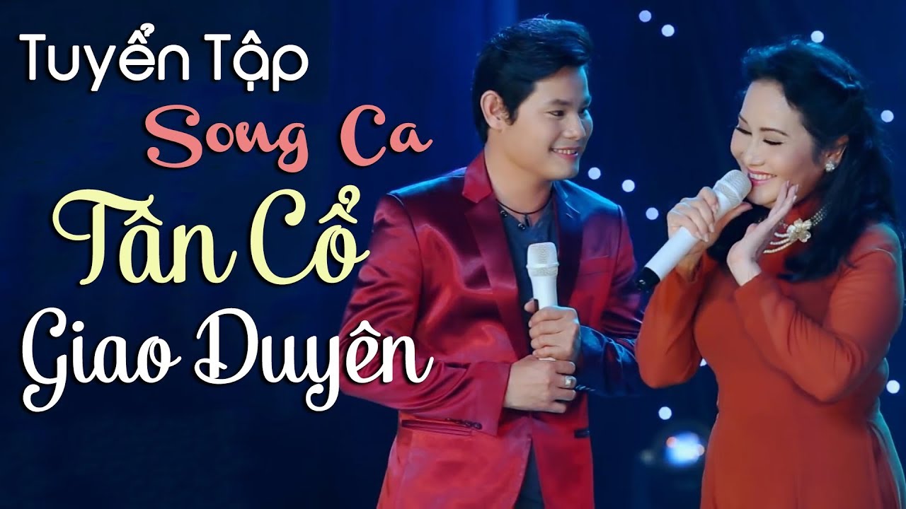 Tuyển tập những bài song ca vọng cổ dài hơi hay nhất