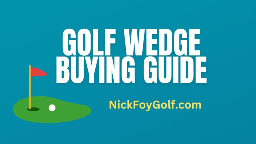 Golf Wedge Buying Guide for Beginners (How to Buy a Wedge)