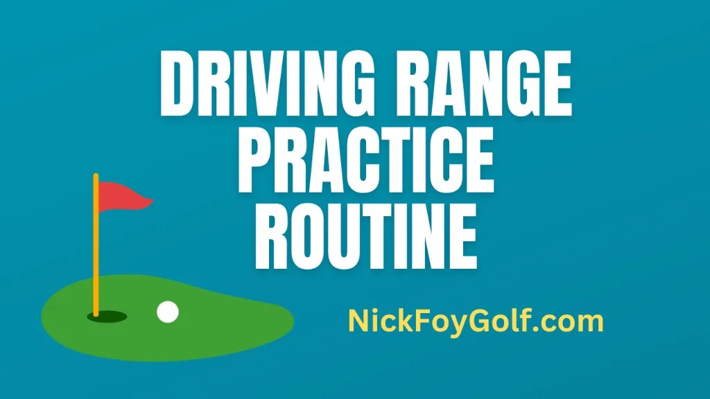 3 Best Driving Range Practice Routines Nick Foy Golf