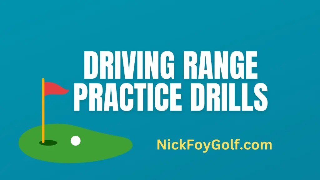 10 Driving Range Practice Drills for a Better Swing Nick Foy Golf