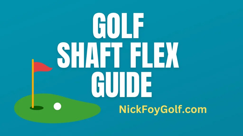 Golf Club Shaft Flex Guide Nick Foy Golf