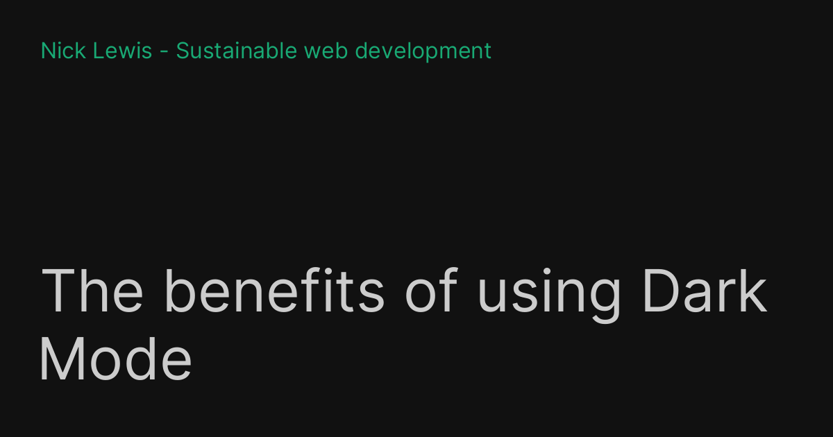 The benefits of using Dark Mode