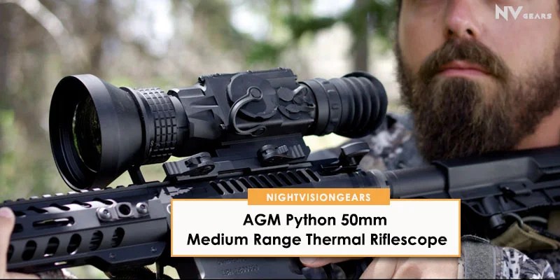 AGM Python 50mm Medium Range Thermal Riflescope Review Night Vision Gears