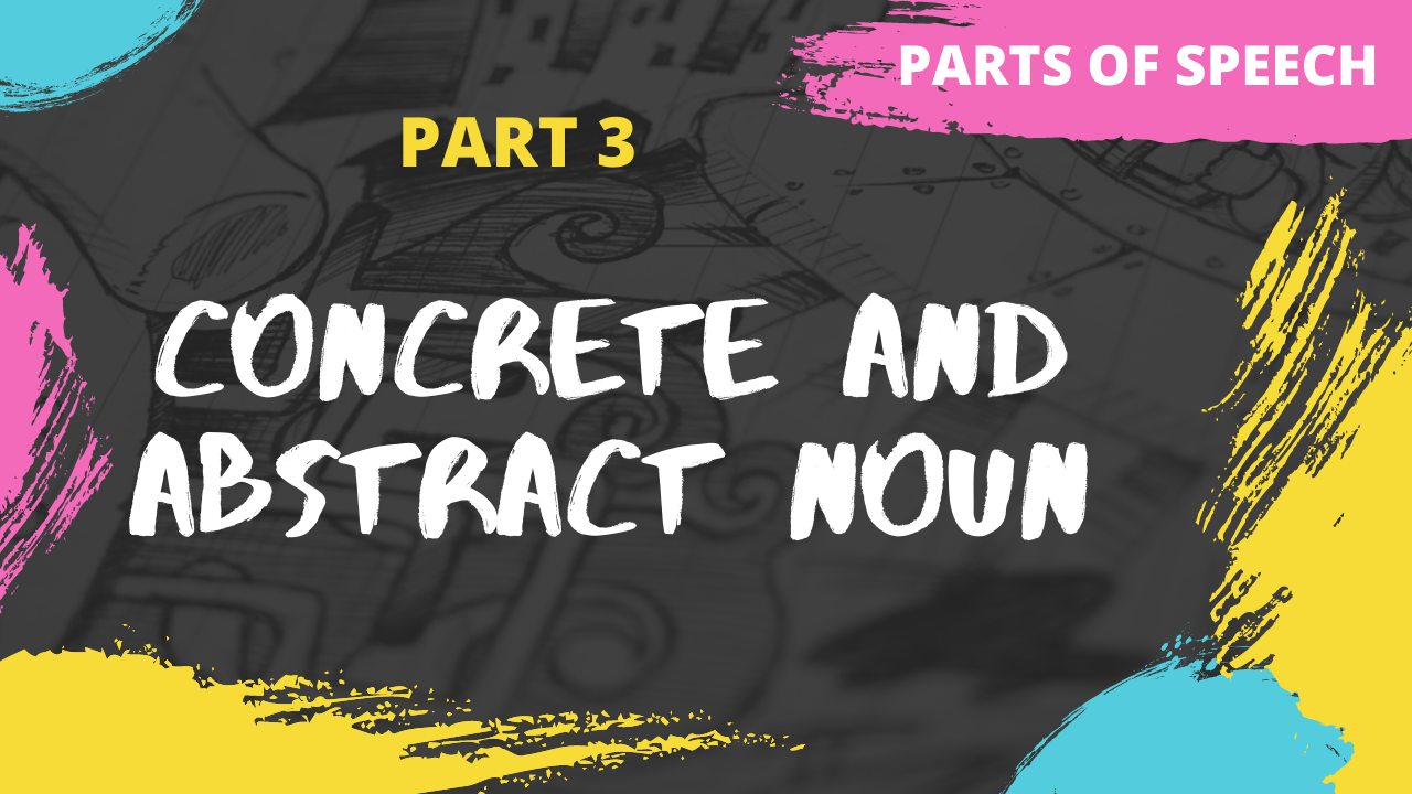 Concrete and Abstract Noun Parts of Speech nihirshah.in