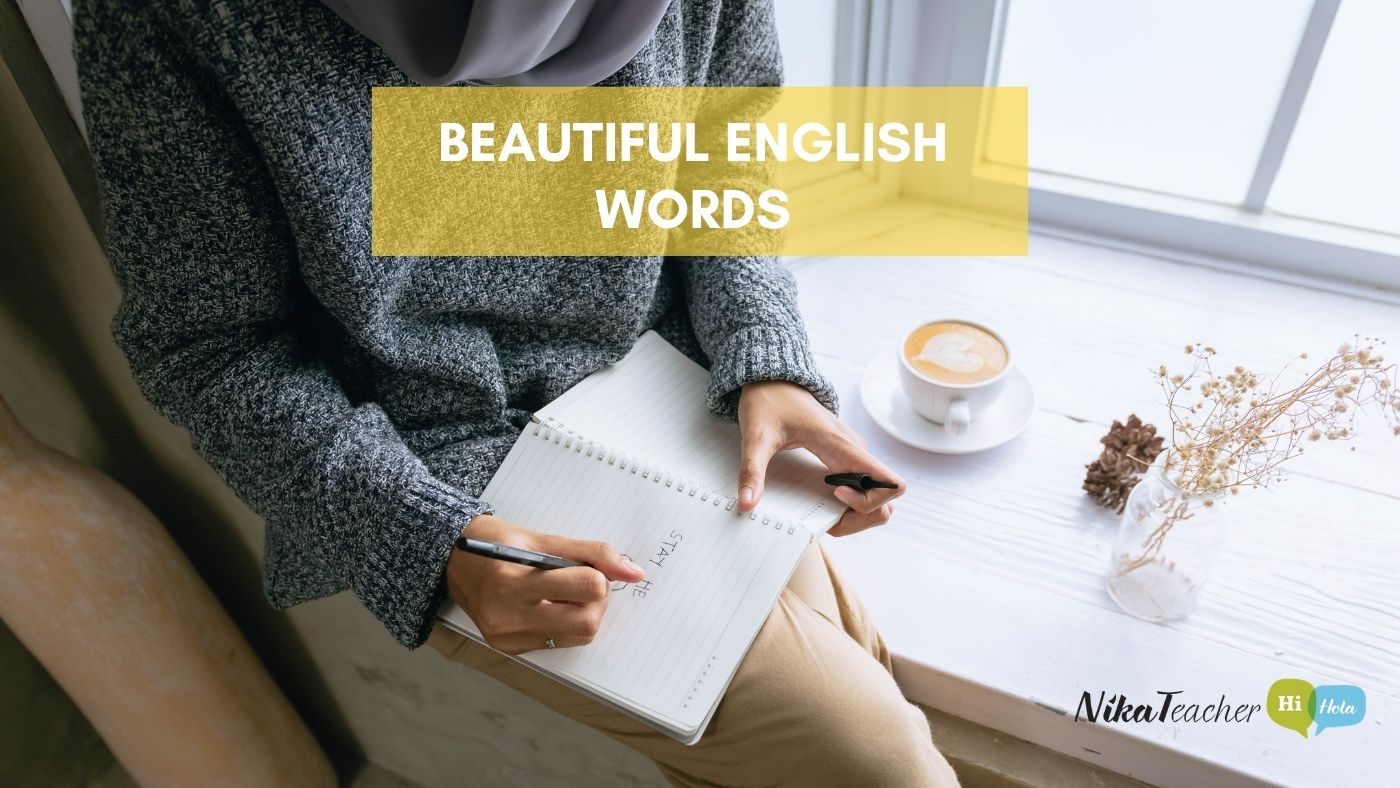 12 Beautiful words in the English language NikaTeacher