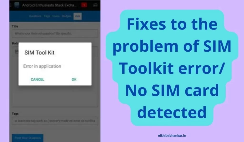 Fixes To The Problem Of SIM Toolkit Error/ No SIM Card Detected Nikhil Nishankar