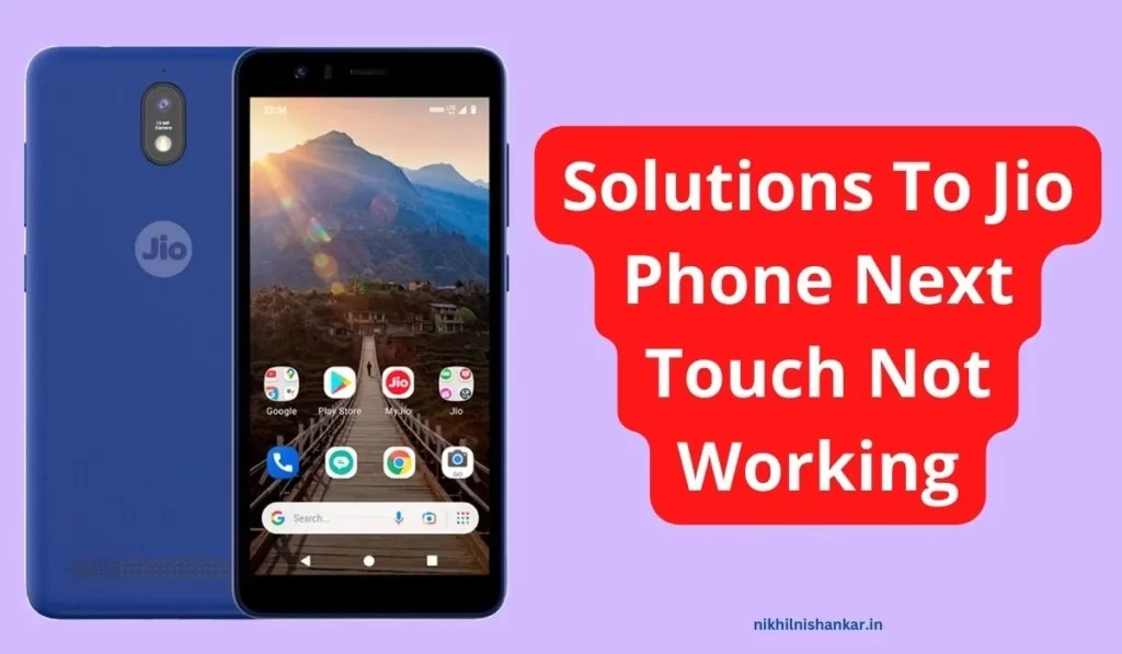 Solutions To Jio Phone Next Touch Not Working Nikhil Nishankar