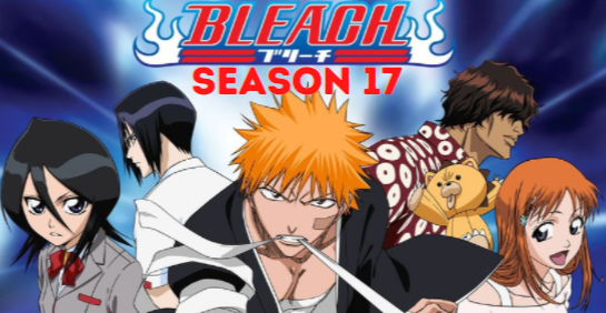 Bleach New Season 2023 Bleach Season 17: Release Date, Cast, And Everything You Need To Know | Nilsen Report