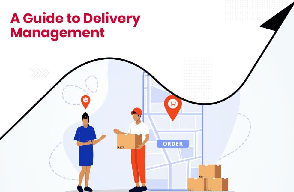 Delivery Management What is it and What are its Benefits? [2022]