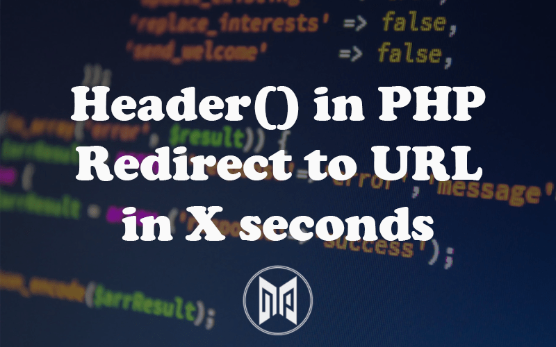 Header() in PHP Refresh (Redirect) to Location (URL) in X seconds