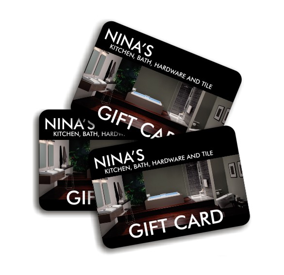 Giftcards Nina's Kitchen, Bath, Hardware and Tile