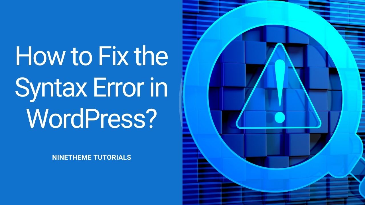 How to Fix the Syntax Error in WordPress How to Fix the Syntax Error in WordPress