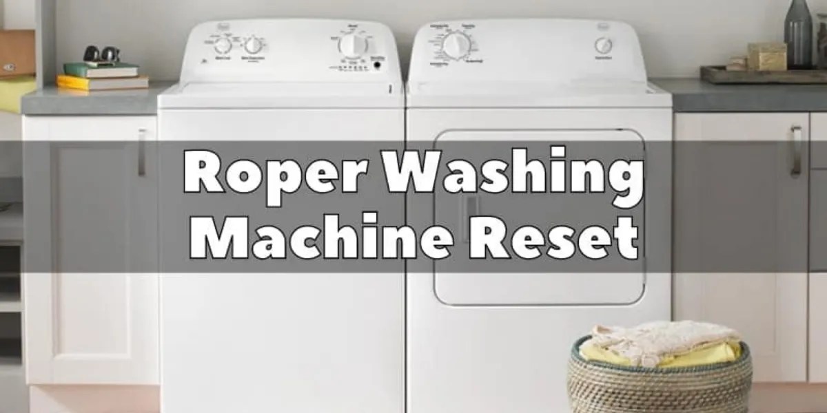 Expert Guide How to Repair a Roper Washing Machine