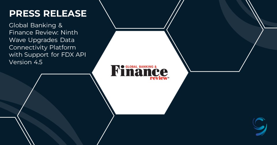 Global Banking & Finance Review Ninth Wave Upgrades Data Connectivity Platform with Support for