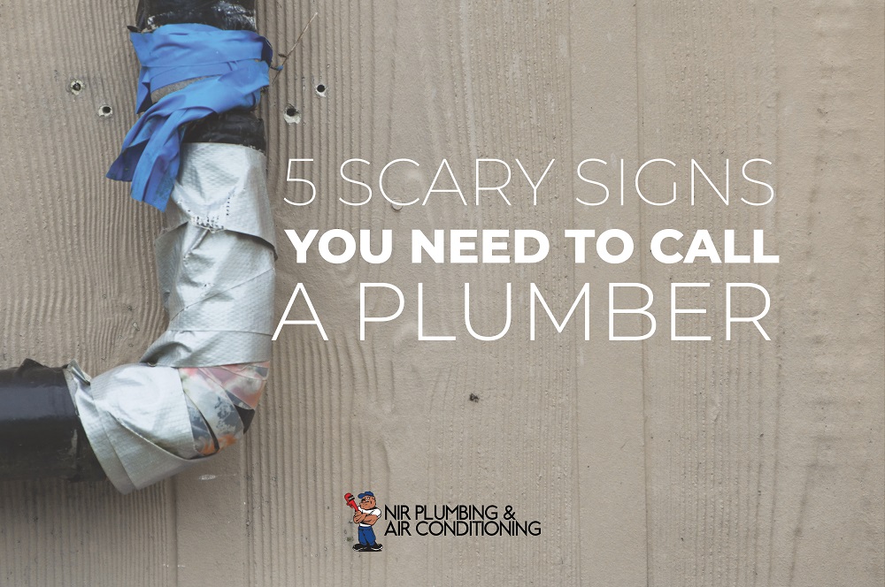 5 Scary Signs You Need to Call a Plumber NIR Plumbing