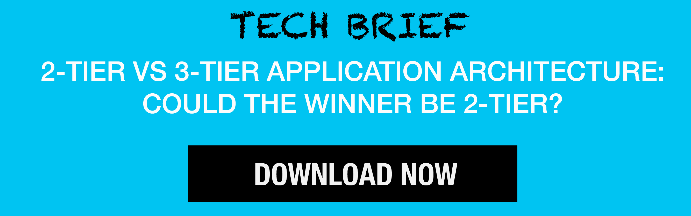 TECH BRIEF 2TIER VS 3TIER APPLICATION ARCHITECTURE COULD THE WINNER