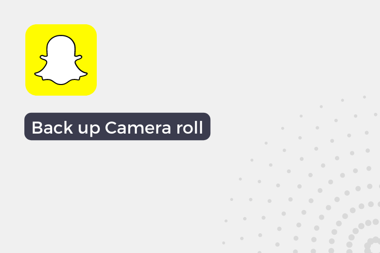 How to back up camera roll on Snapchat in 2023 NixLoop