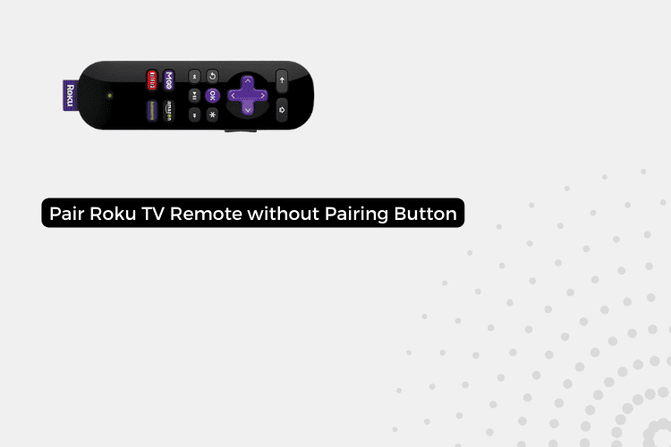 How to Pair Roku TV Remote without Pairing Button - NixLoop