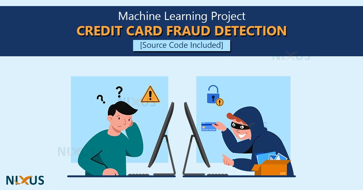 Credit Card Fraud Detection with Python & Machine Learning Nixus