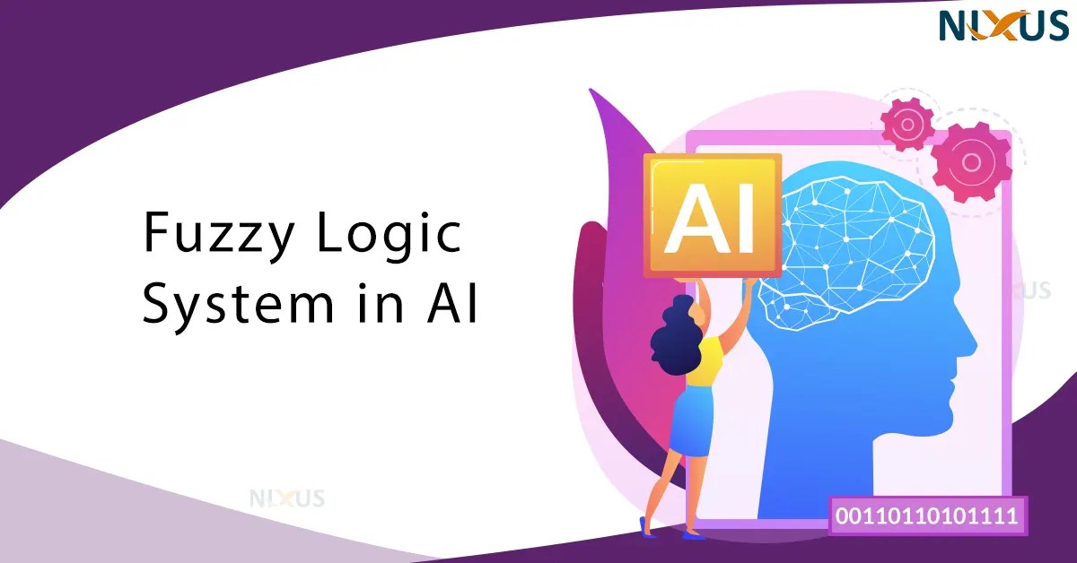 What is Fuzzy Logic in Artificial Intelligence Nixus