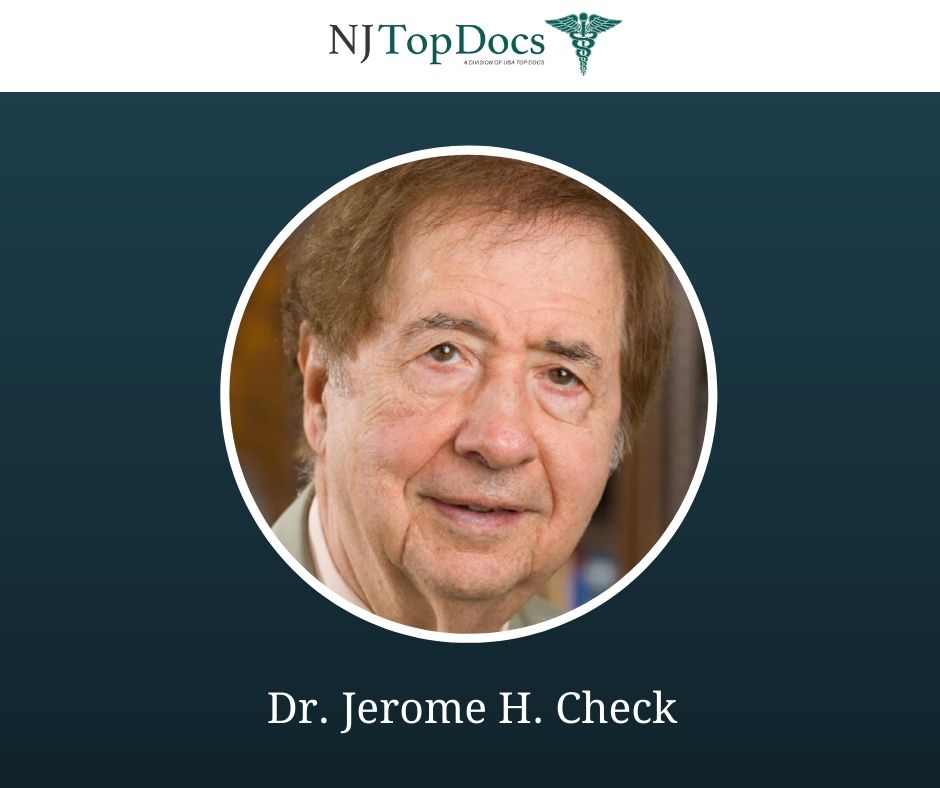 Reproductive Endocrinologist, Dr. Jerome H. Check Named NJ Top Doc