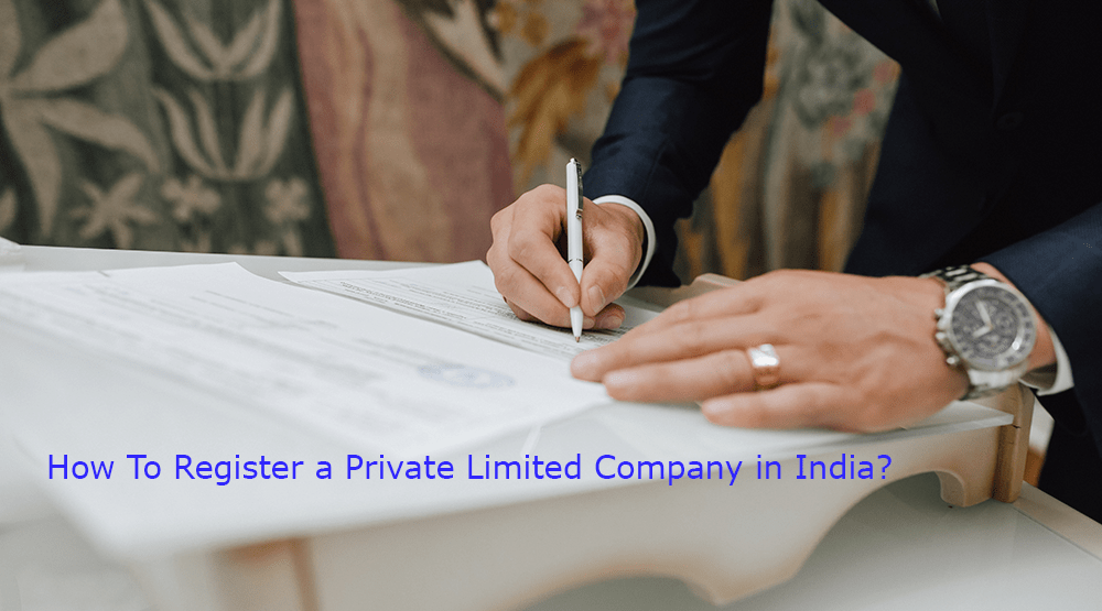 Form a Company How To Register a Private Limited Company in India? N