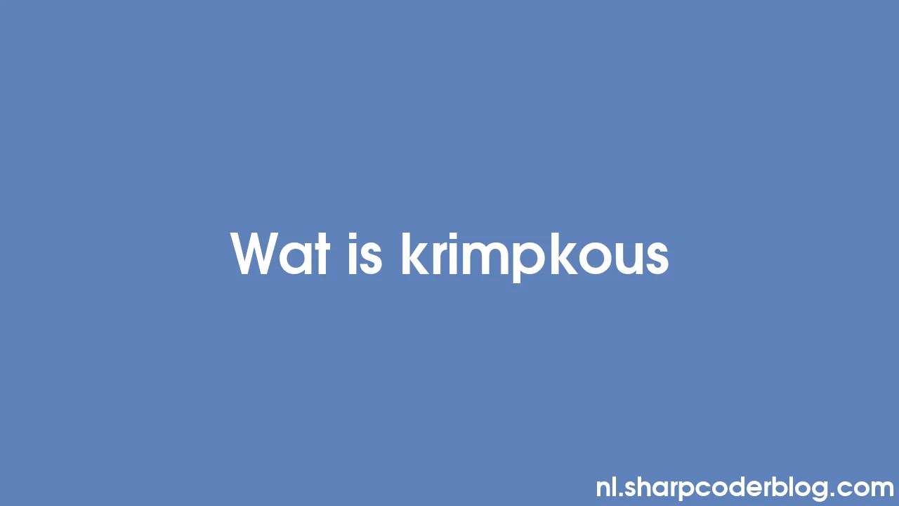 Wat is krimpkous Sharp Coder Blog