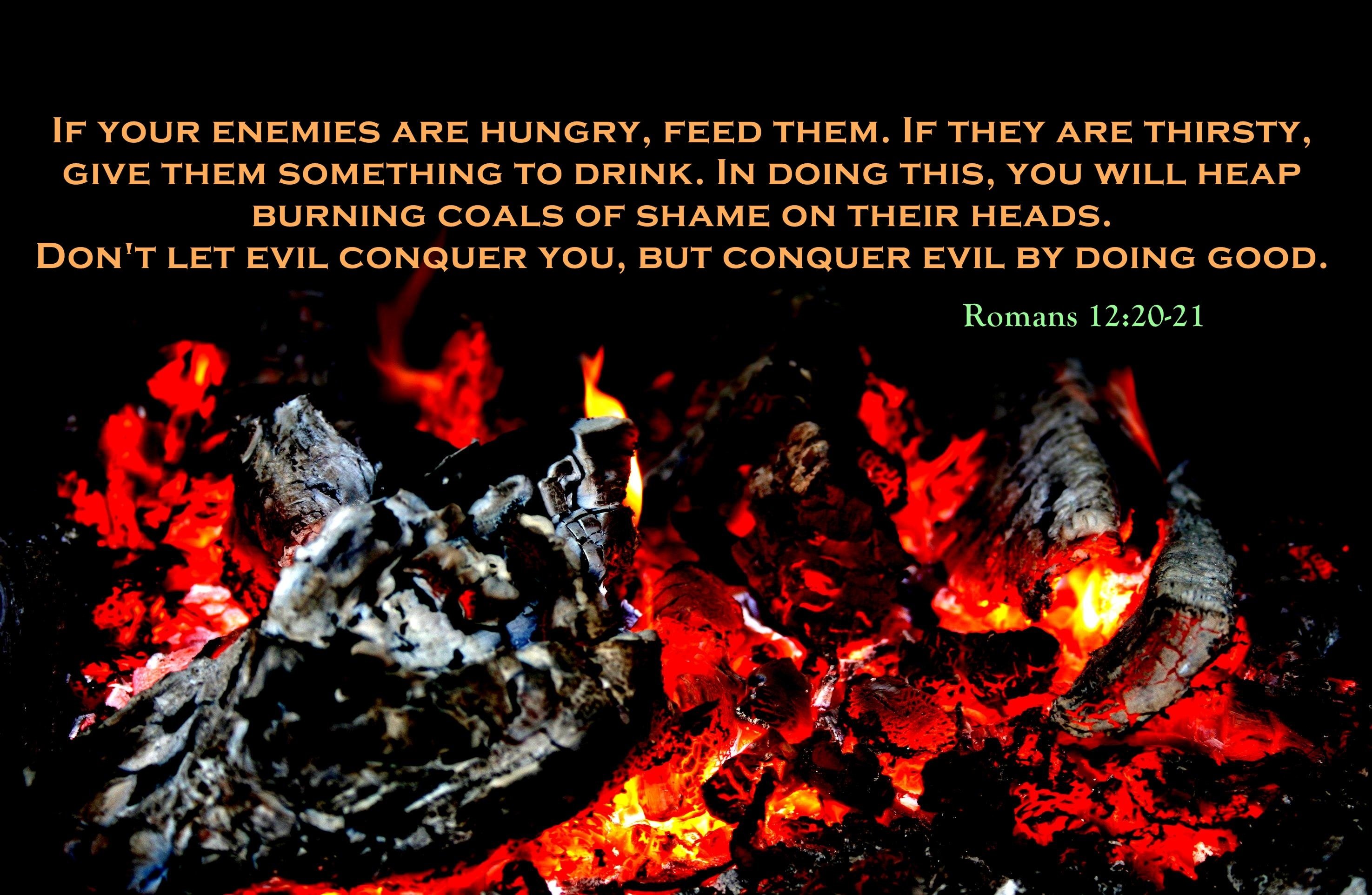 Heaping coals of fire New Life Fellowship