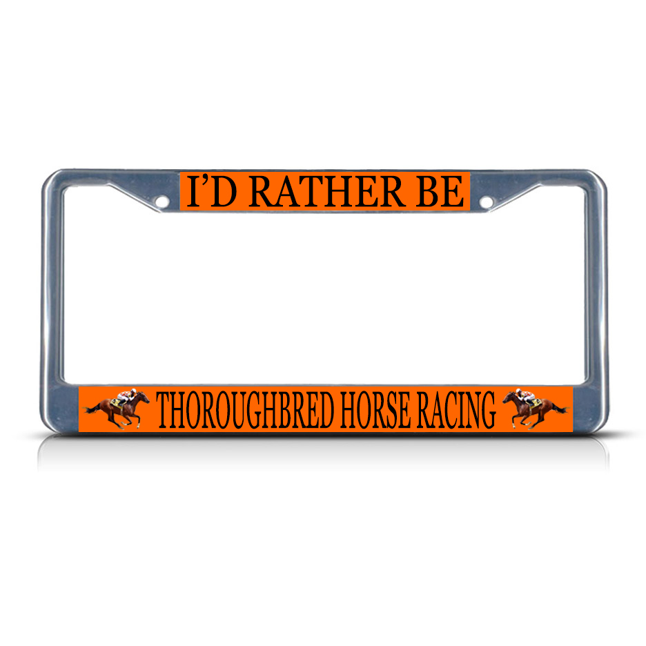 RATHER BE THOROUGHBRED HORSE RACING Metal License Plate Frame Tag Border eBay