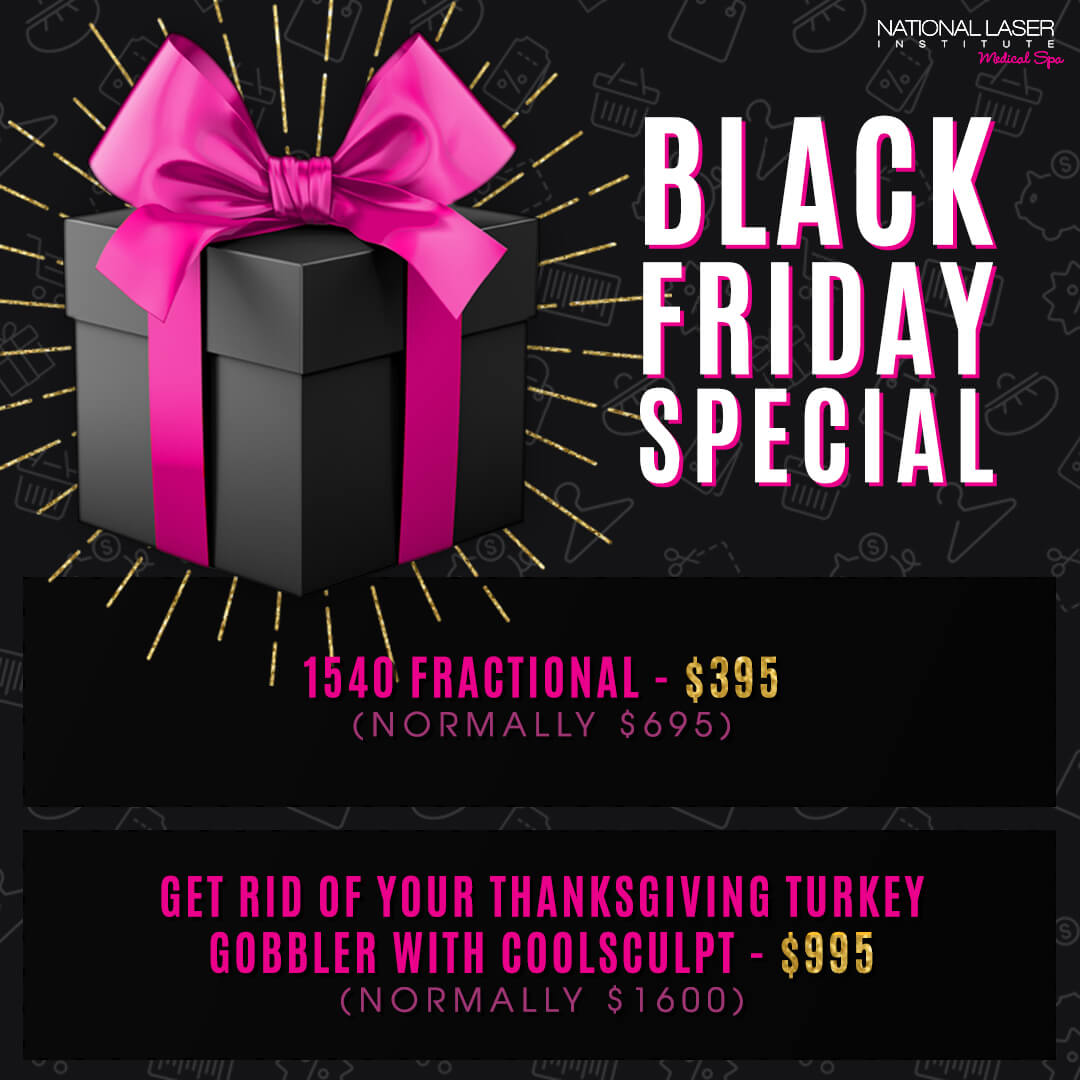 Black Friday Specials! - National Laser Institute Medical Spa