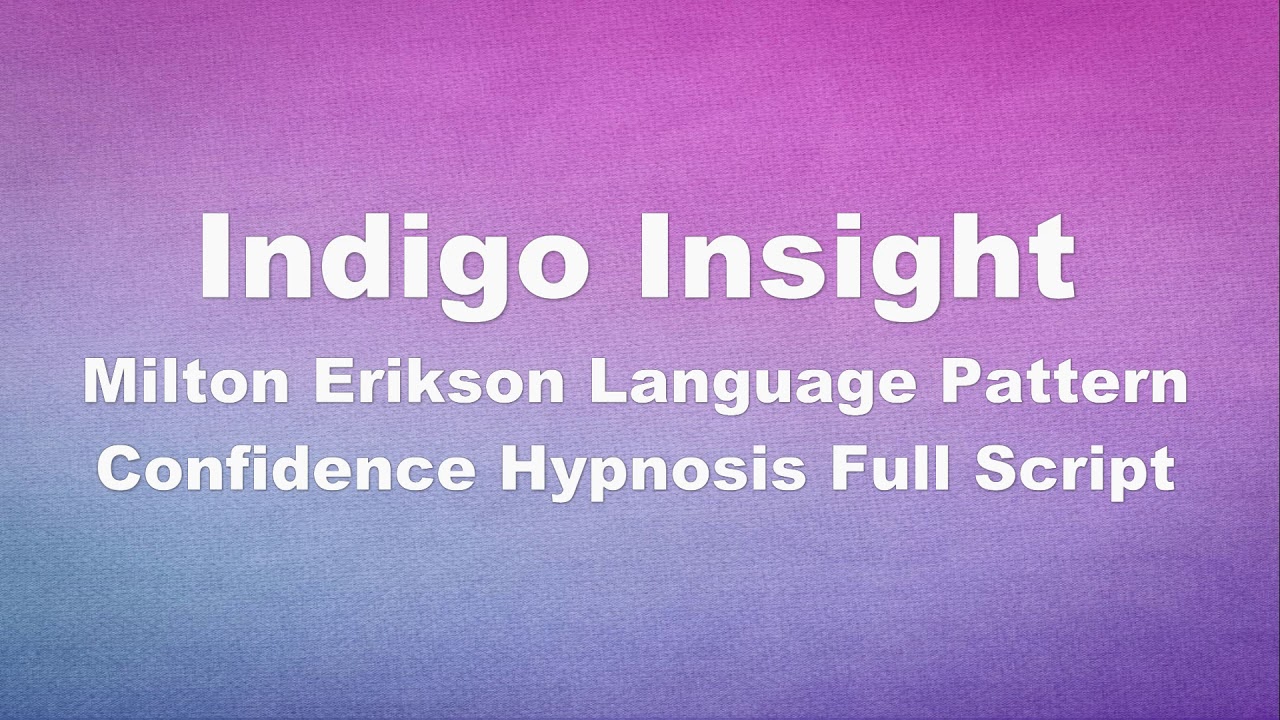 CONFIDENCE HYPNOSIS SCRIPT Milton Erickson Language Pattern NLPflix