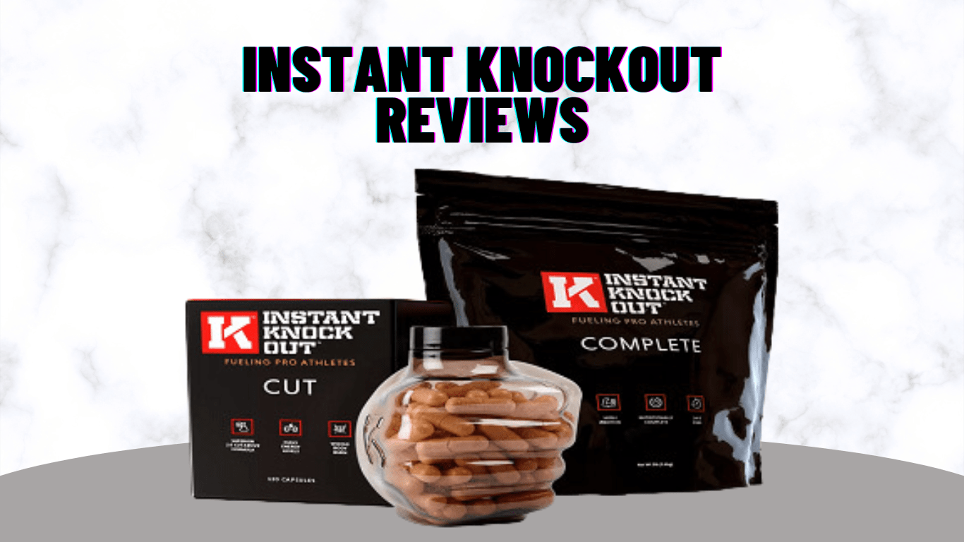 Instant Knockout Review 2023 Is It Safe? Know Ingredients