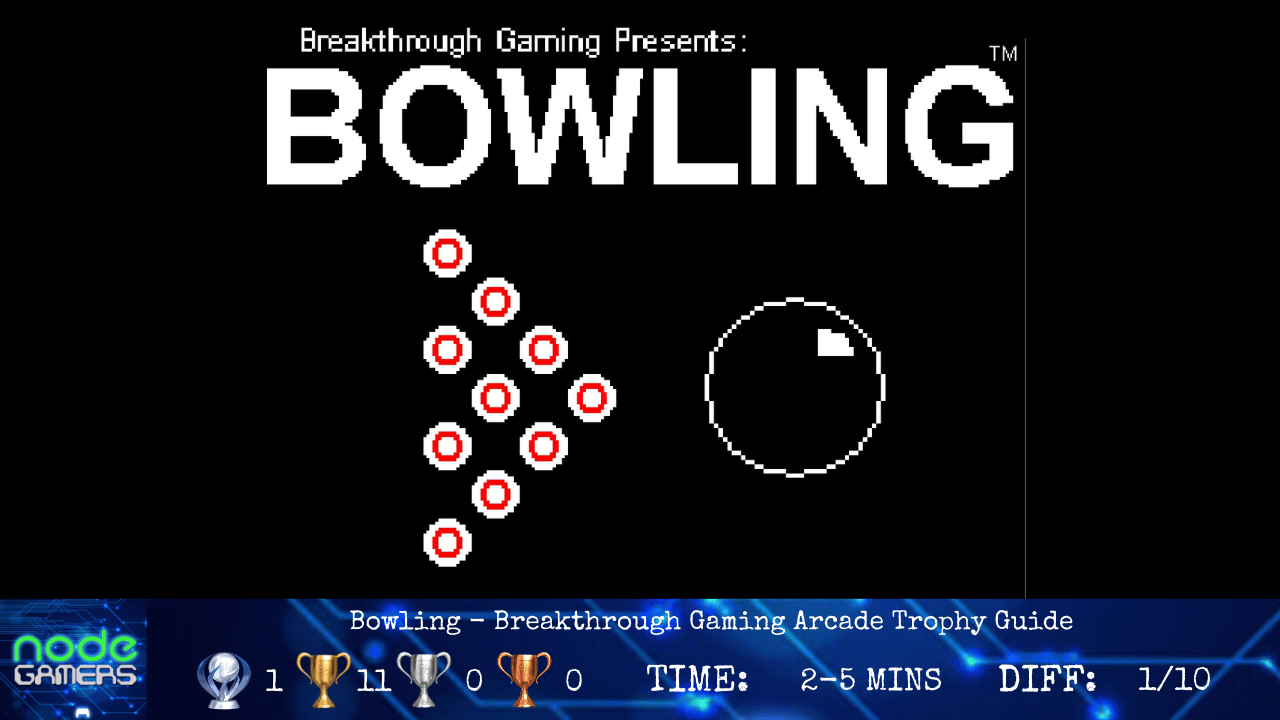 Bowling Breakthrough Gaming Arcade Trophy Guide NODE Gamers