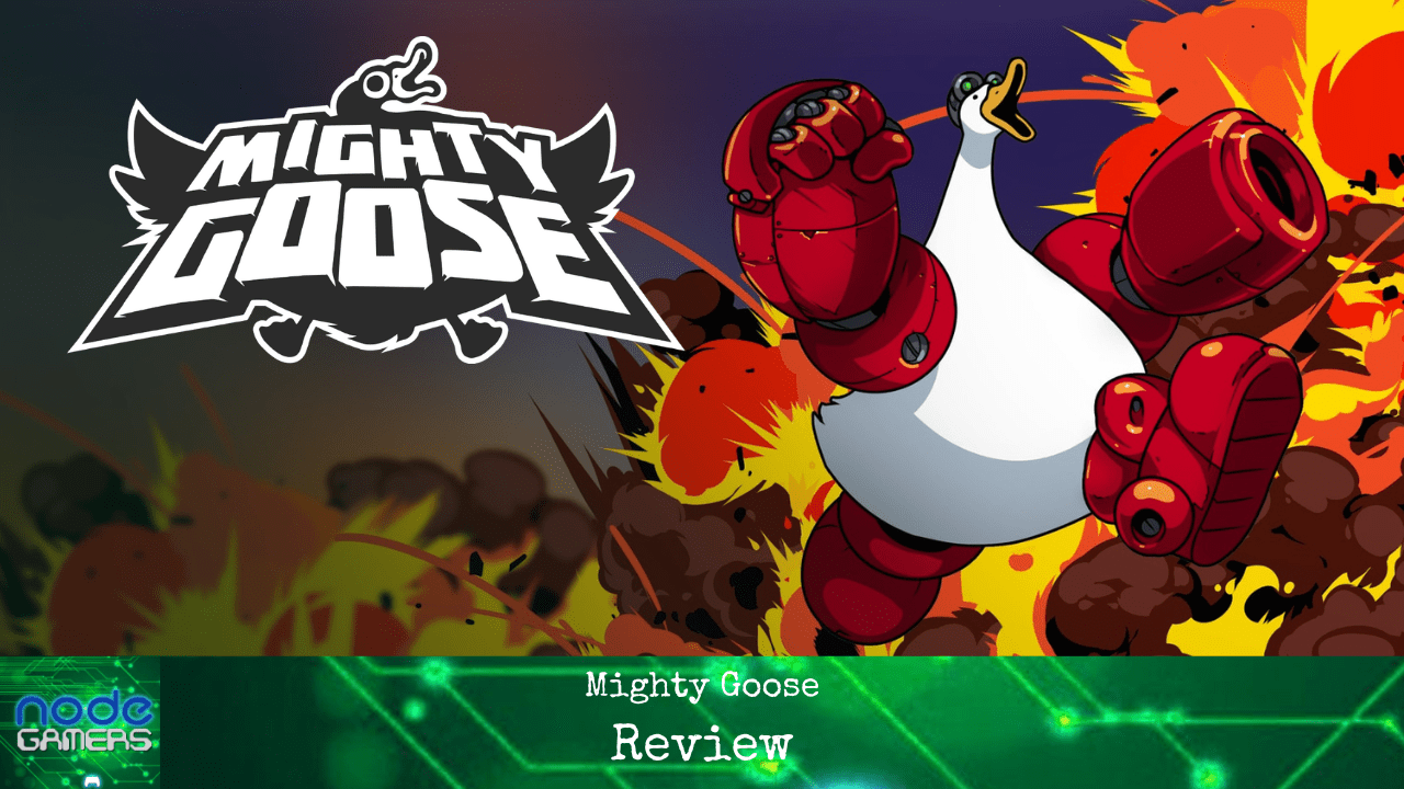 Mighty Goose Review NODE Gamers