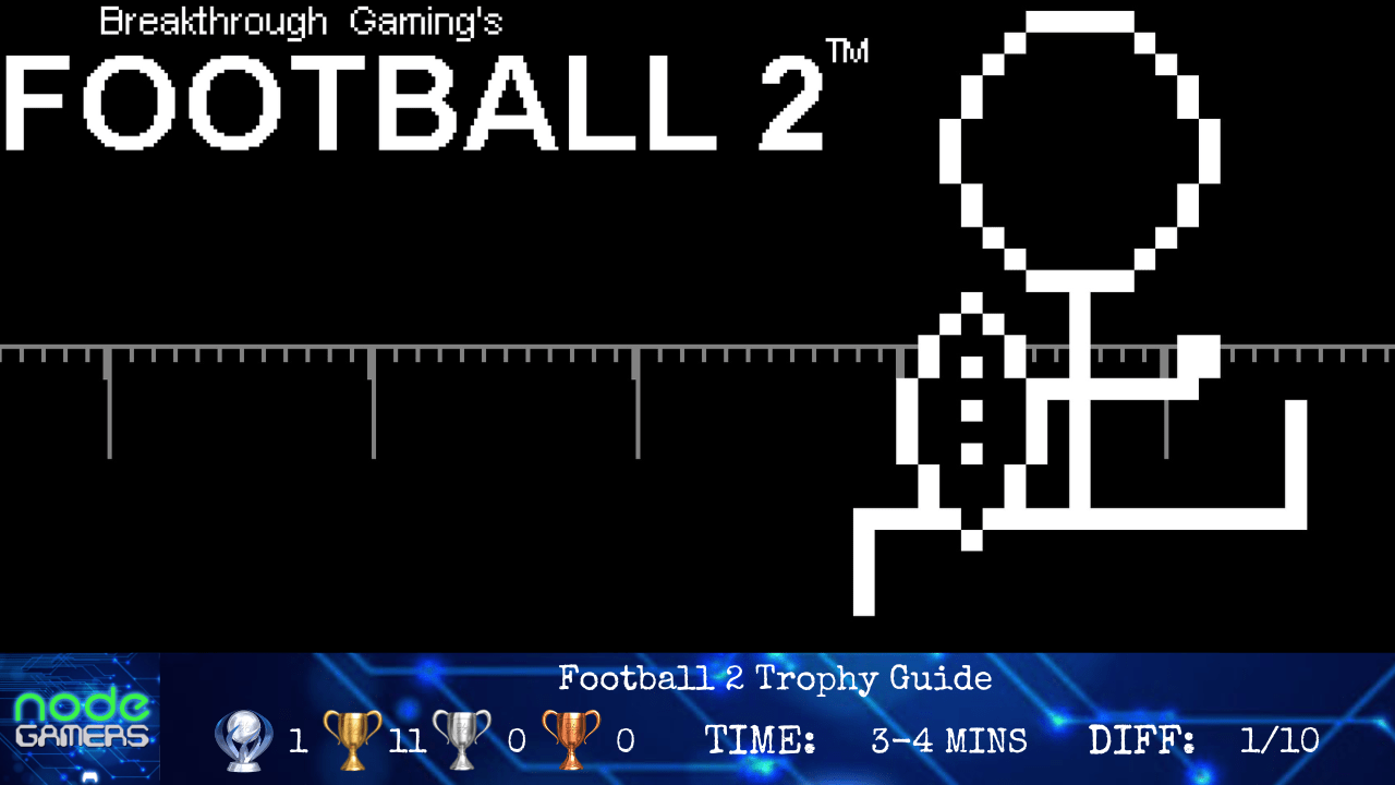 Football 2 Breakthrough Gaming Arcade Trophy Guide NODE Gamers