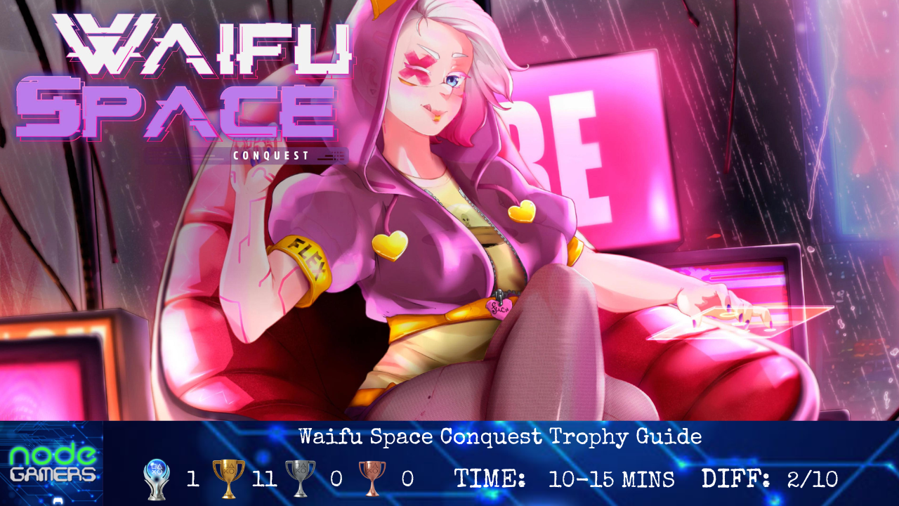 Waifu Space Conquest Trophy Guide NODE Gamers