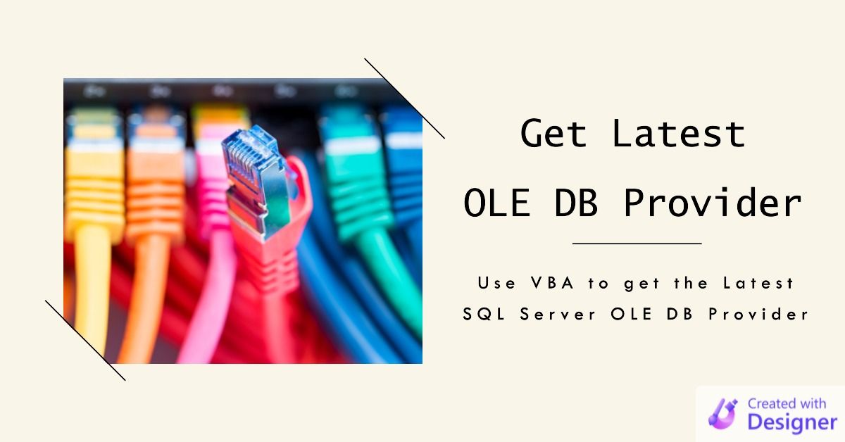 GetLatestOledbProvider() Use VBA to get the Latest SQL Server OLE DB