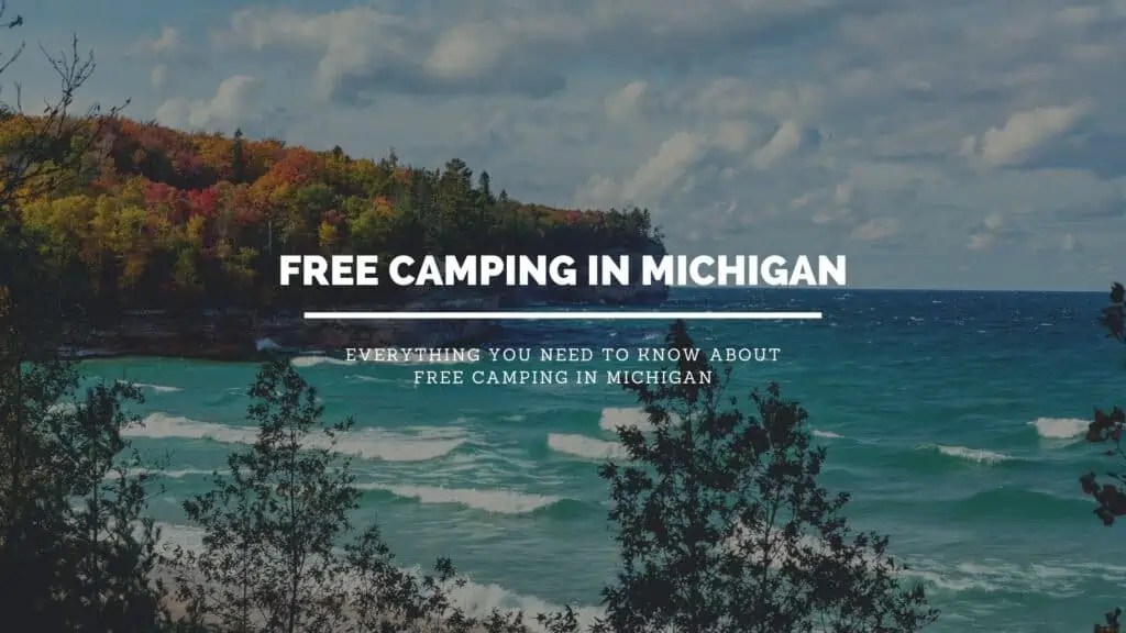 Ultimate Guide To Free Camping In Michigan Nomadic Tortoise