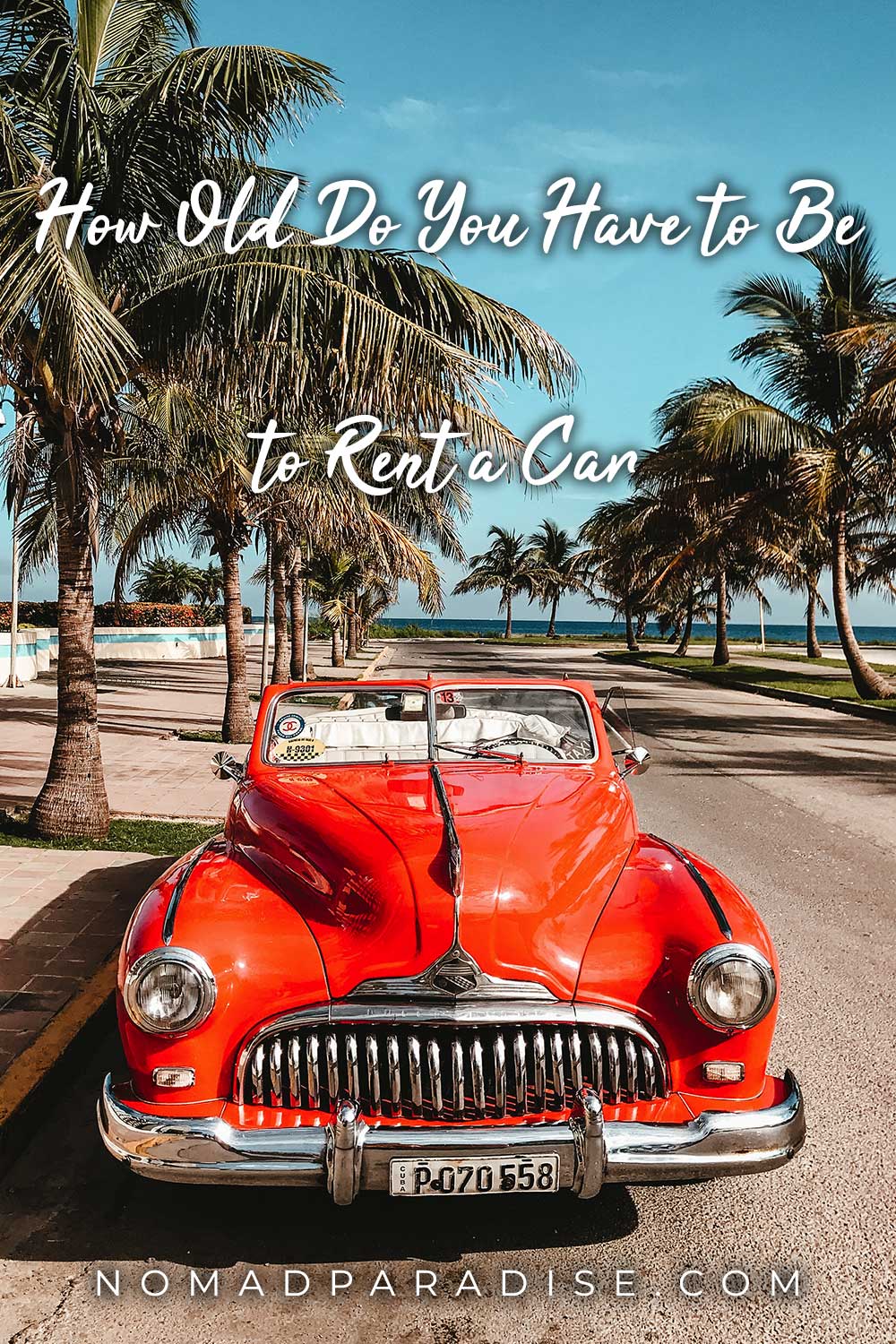 How Old Do You Have to Be to Rent a Car Nomad Paradise