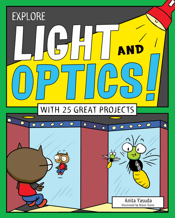 Explore Light and Optics! With 25 Great Projects!