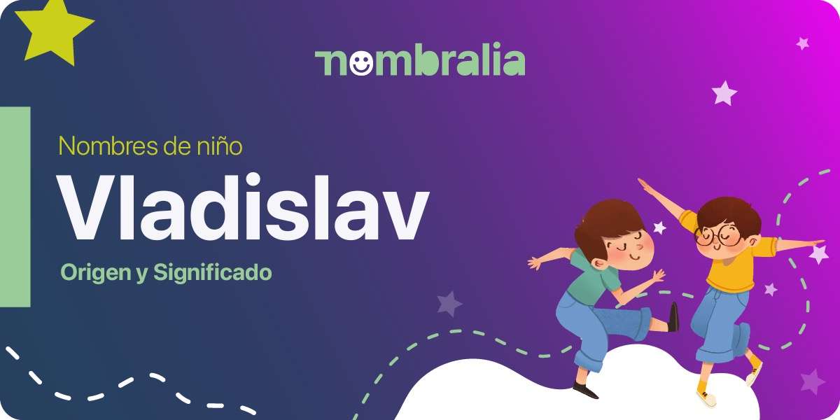 Vladislav Origen y Significado del nombre