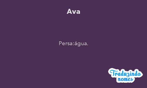 Significado do nome AVA. Detalhes e origem do nome AVA Nomes ClickGrÃ¡tis