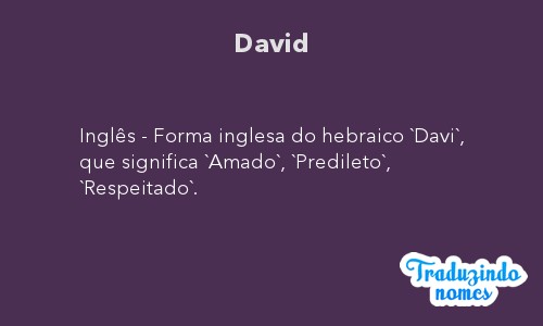 Significado do nome DAVID. Detalhes e origem do nome DAVID Nomes