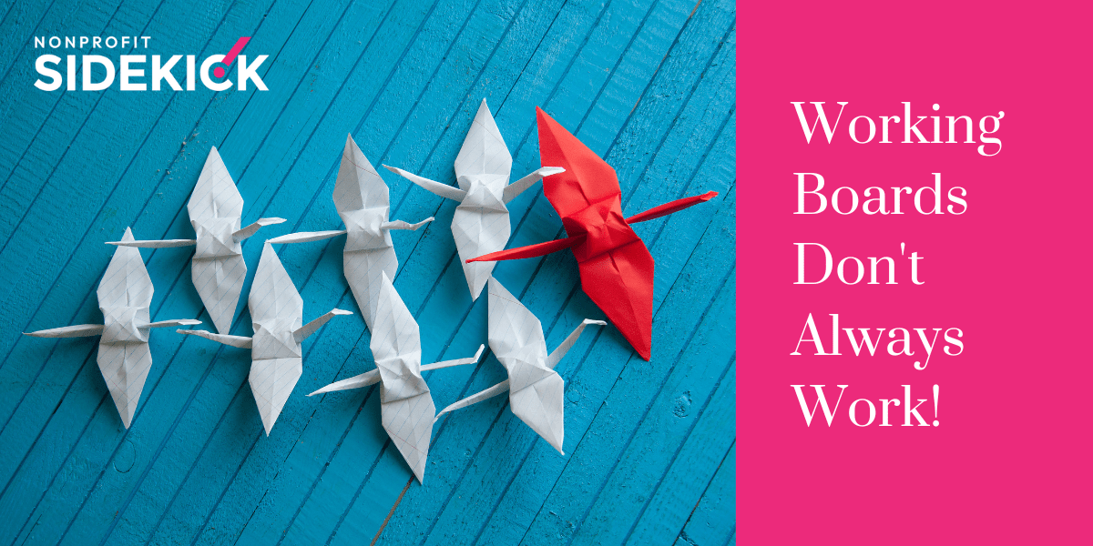 Working Boards Don’t Always Work Nonprofit Sidekick