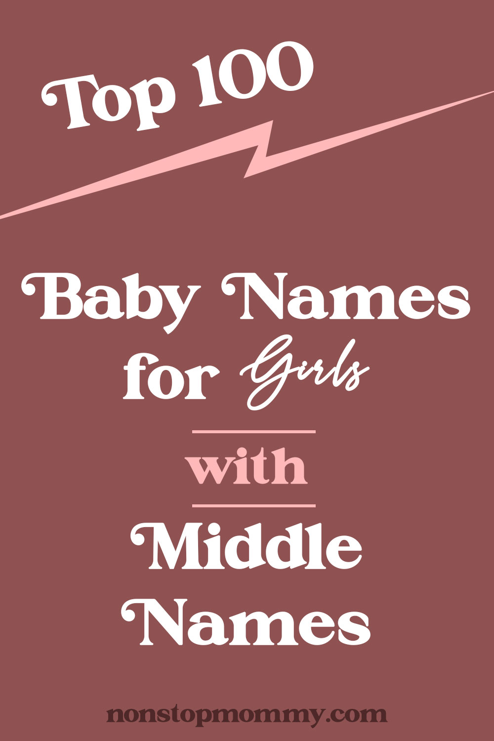 Top 100 Girl Names Paired with Middle Names Nonstop Mommy