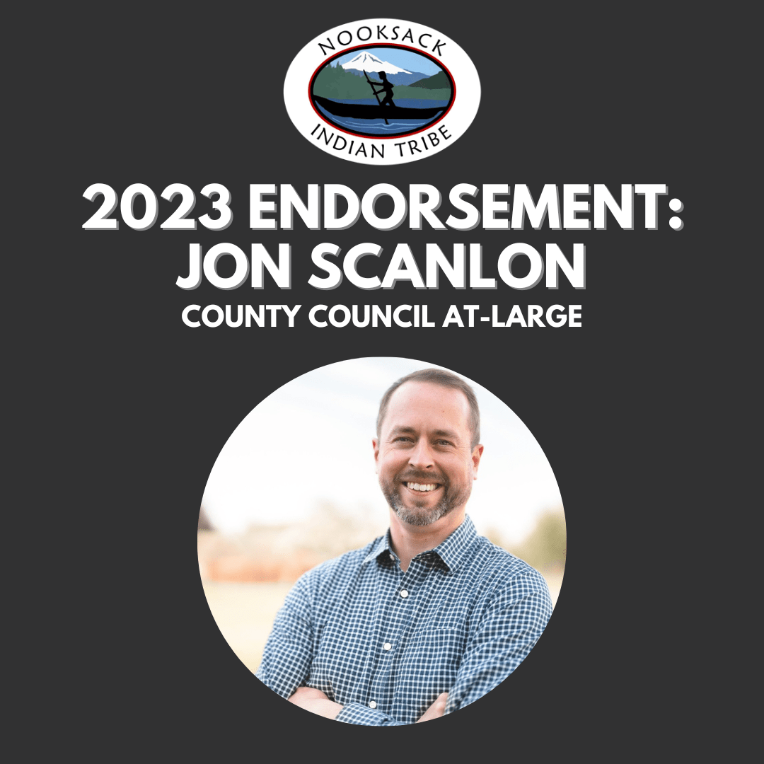 Nooksack Tribal Council 2023 Endorsements Nooksack Indian Tribe